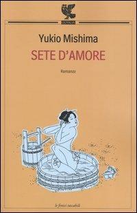 Sete d'amore - Yukio Mishima - copertina