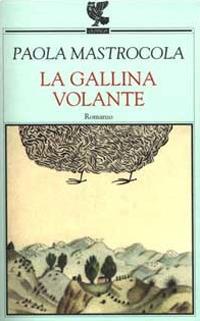 La gallina volante - Paola Mastrocola - copertina