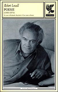 Poesie (1940-1970). Testo originale a fronte - Robert Lowell - copertina
