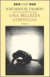 Una bellezza convulsa - José Manuel Fajardo - copertina