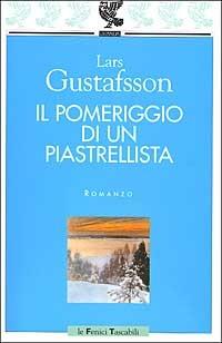 Il pomeriggio di un piastrellista - Lars Gustafsson - copertina