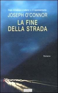 La fine della strada - Joseph O'Connor - copertina