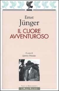 Il cuore avventuroso. Figurazioni e capricci - Ernst Jünger - copertina