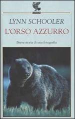 L' orso azzurro. Breve storia di una fotografia