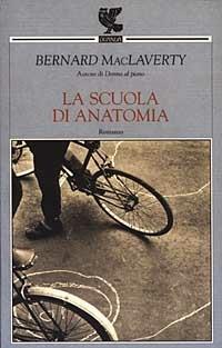 La scuola di anatomia - Bernard MacLaverty - copertina