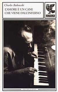 L'amore è un cane che viene dall'inferno. Testo inglese a fronte - Charles Bukowski - copertina