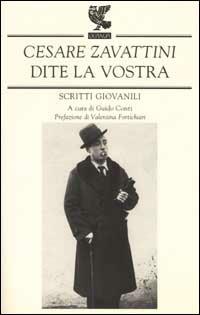 Dite la vostra. Scritti giovanili - Cesare Zavattini - copertina