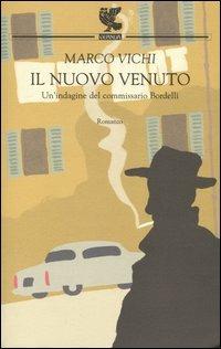 Il nuovo venuto. Una nuova indagine del commissario Bordelli - Marco Vichi - copertina