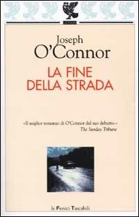 La fine della strada - Joseph O'Connor - copertina