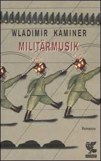 Militärmusik - Wladimir Kaminer - copertina