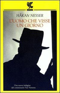 L' uomo che visse un giorno - Håkan Nesser - copertina