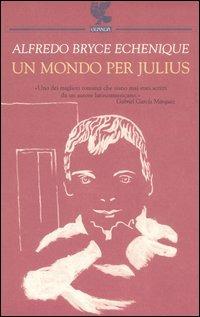 Un mondo per Julius - Alfredo Bryce Echenique - copertina