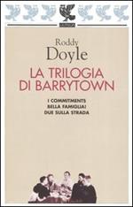 La Trilogia di Barrytown: I Commitments-Bella famiglia!-Due sulla strada