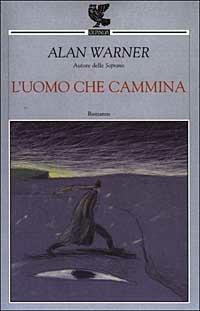 L' uomo che cammina - Alan Warner - 4