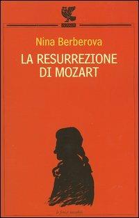 La resurrezione di Mozart-La scomparsa della biblioteca Turgenev-La grande città - Nina Berberova - copertina