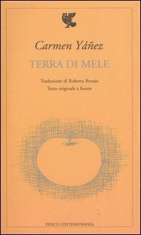 Terra di mele. Testo spagnolo a fronte - Carmen Yáñez - copertina