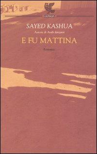 E fu mattina - Sayed Kashua - copertina