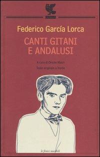 Canti gitani e andalusi. Testo spagnolo a fronte - Federico García Lorca - copertina