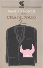 L' era del porco