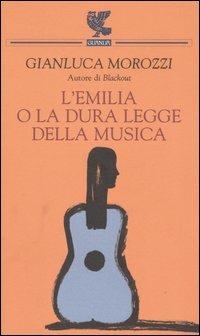 L' Emilia o la dura legge della musica - Gianluca Morozzi - copertina