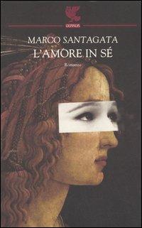 Marco Santagata – L’amore in sé (2006) PDF