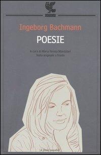 Poesie. Testo originale a fronte - Ingeborg Bachmann - copertina