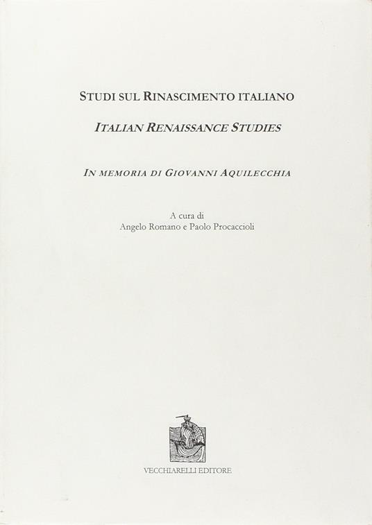 Studi sul Rinascimento italiano. In memoria di Giovanni Aquilecchia - Angelo Romano,Paolo Procaccioli - copertina