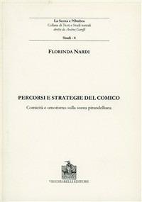 Percorsi e strategie del comico. Comicità e umorismo sulla scena pirandelliana - Florinda Nardi - copertina