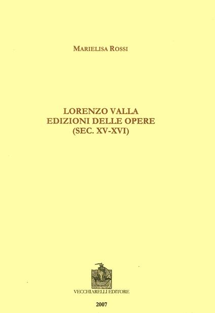 Lorenzo Valla. Edizioni delle opere (sec. XV-XVI) - Marielisa Rossi - copertina