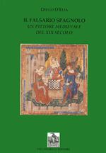 Il falsario spagnolo. Un pittore medievale del XIX secolo