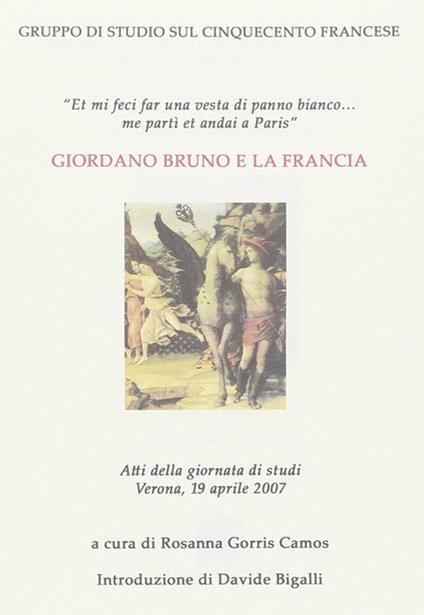 Giordano Bruno e la Francia. Atti della Giornata di studi (Verona, 19 aprile 2007) - copertina