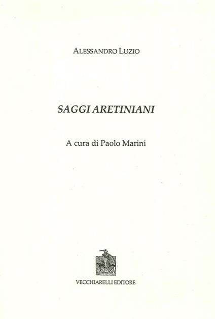 Saggi aretiniani - Alessandro Luzio - copertina