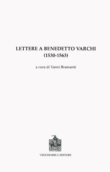 Lettere a Benedetto Varchi (1530-1563) - copertina