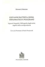 Giovanni Battista Leoni diplomatico e poligrafo. Appunti biografici, bibliografia degli scritti, regesto della corrispondenza