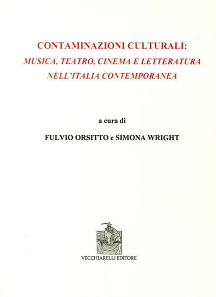 Contaminazioni culturali. Musica, teatro, cinema e letteratura nell'Italia contemporanea - copertina