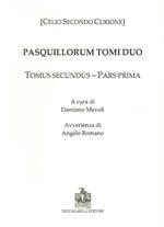 Pasquillorum tomi duo. Pars prima et altera