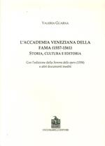 L' Accademia veneziana della Fama (1557-1561). Storia, cultura e editoria