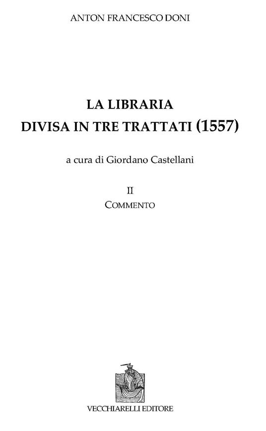 La libraria divisa in tre trattati. Vol. 2: Commento. - Anton Francesco Doni - copertina