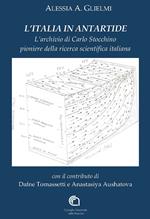 L' Italia in Antartide. L'archivio di Carlo Stocchino pioniere della ricerca scientifica italiana