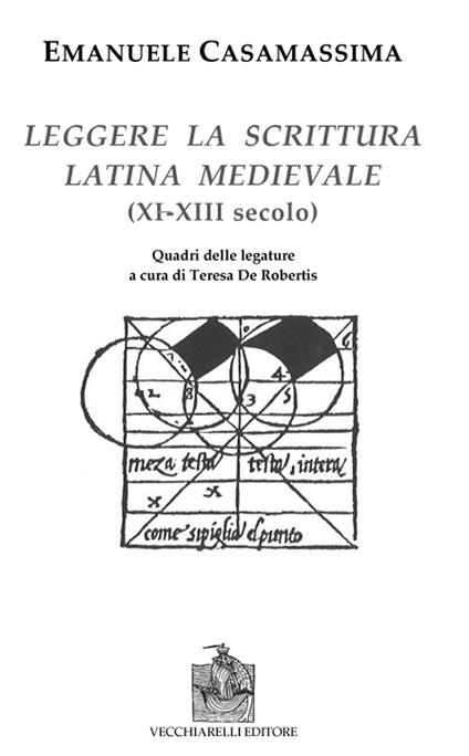 Leggere la scrittura latina e medievale (XI-XII) secolo) - Emanuele Casamassima - copertina