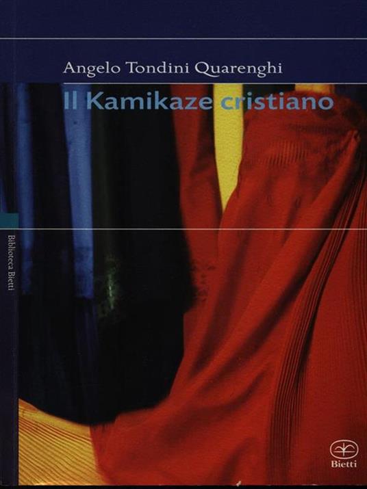Il kamikaze cristiano - Angelo Tondini Quarenghi - copertina