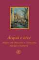 Acqua e luce. Milano tra Ottocento e Novecento. Navigli e notturni. Ediz. illustrata