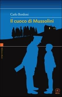Il cuoco di Mussolini - Carlo Bordoni - copertina