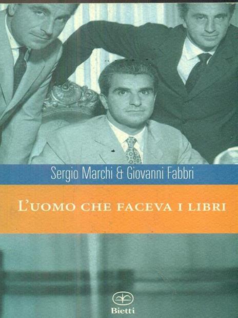 L'uomo che faceva i libri - Sergio Marchi,Giovanni Fabbri - 3