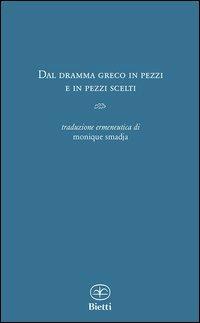 Dal dramma greco in pezzi. Con testo originale a fronte - Monique Smadja - copertina