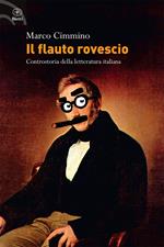 Il flauto rovescio. Controstoria della letteratura italiana