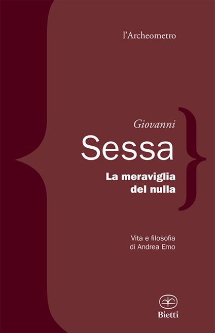 La meraviglia del nulla. Vita e filosofia di Andrea Emo - Giovanni Sessa - copertina