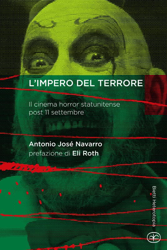 L'impero del terrore. Il cinema horror statunitense post 11 settembre - Antonio José Navarro - copertina