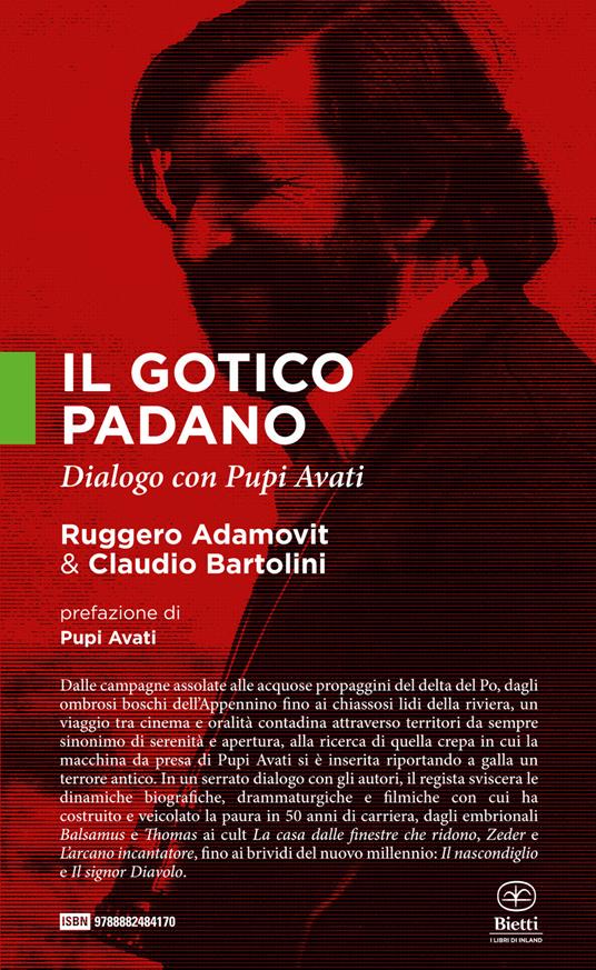 Il gotico padano. Dialogo con Pupi Avati - Ruggero Adamovit,Claudio Bartolini - copertina