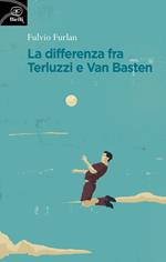 La differenza fra Terluzzi e Van Basten